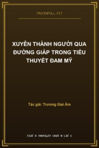 Xuyên Thành Người Qua Đường Giáp Trong Tiểu Thuyết Đam Mỹ