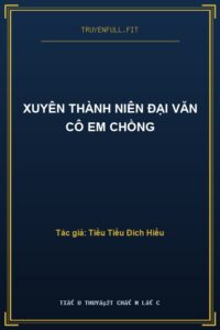 Xuyên Thành Niên Đại Văn Cô Em Chồng
