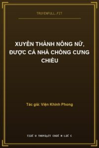 Xuyên Thành Nông Nữ, Được Cả Nhà Chồng Cưng Chiều
