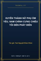 Xuyên Thành Nữ Phụ Ốm Yếu, Nam Chính Cưng Chiều Tôi Đến Phát Điên