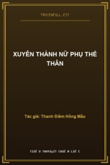 Xuyên Thành Nữ Phụ Thế Thân
