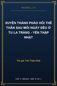 Xuyên Thành Pháo Hôi Thế Thân Sau Mỗi Ngày Đều Ở Tu La Tràng – Yến Thập Nhật