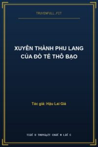 Xuyên Thành Phu Lang Của Đồ Tể Thô Bạo
