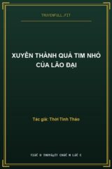 Xuyên Thành Quả Tim Nhỏ Của Lão Đại