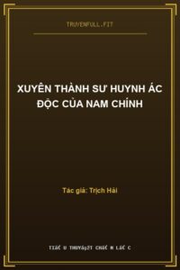 Xuyên Thành Sư Huynh Ác Độc Của Nam Chính