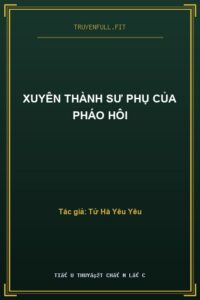 Xuyên Thành Sư Phụ Của Pháo Hôi
