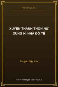 Xuyên Thành Thôn Nữ Xung Hỉ Nhà Đồ Tể