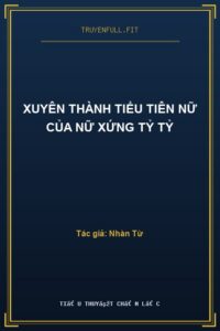 Xuyên Thành Tiểu Tiên Nữ Của Nữ Xứng Tỷ Tỷ