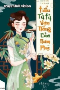 Xuyên Thành Tiểu Tỷ Tỷ Vạn Năng Của Nam Phụ