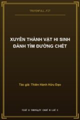 Xuyên Thành Vật Hi Sinh Đành Tìm Đường Chết
