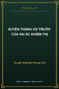 Xuyên Thành Vợ Trước Của Vai Ác Khiếm Thị