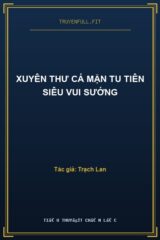 Xuyên Thư Cá Mặn Tu Tiên Siêu Vui Sướng