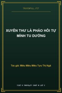 Xuyên Thư Là Pháo Hôi Tự Mình Tu Dưỡng