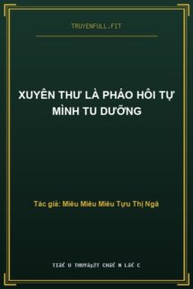 Xuyên Thư Là Pháo Hôi Tự Mình Tu Dưỡng
