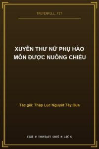 Xuyên Thư Nữ Phụ Hào Môn Được Nuông Chiều