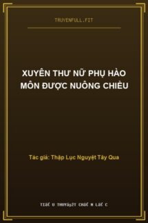 Xuyên Thư Nữ Phụ Hào Môn Được Nuông Chiều