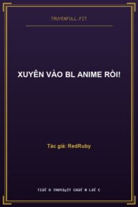 Xuyên Vào BL Anime Rồi!