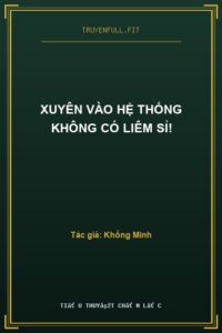Xuyên Vào Hệ Thống Không Có Liêm Sỉ!