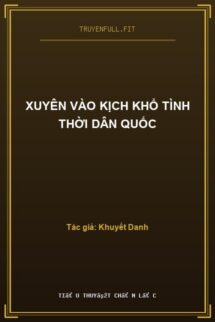 Xuyên Vào Kịch Khổ Tình Thời Dân Quốc