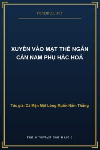 Xuyên Vào Mạt Thế Ngăn Cản Nam Phụ Hắc Hoá