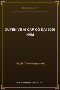 Xuyên Về Ai Cập Cổ Đại 3000 Năm