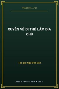 Xuyên Về Dị Thế Làm Địa Chủ