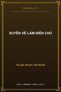 Xuyên Về Làm Điền Chủ