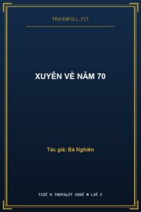 Xuyên Về Năm 70