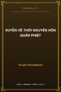 Xuyên Về Thời Nguyễn Hỗn Quân Phiệt