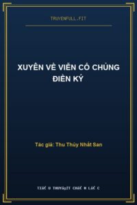 Xuyên Về Viễn Cổ Chủng Điền Ký