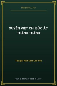 Xuyên Việt Chi Bức Ác Thành Thánh