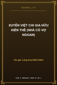 Xuyên Việt Chi Gia Hữu Hiền Thê (Nhà Có Vợ Ngoan)