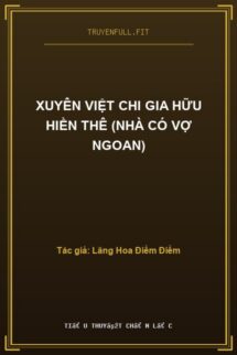 Xuyên Việt Chi Gia Hữu Hiền Thê (Nhà Có Vợ Ngoan)