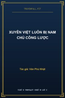Xuyên Việt Luôn Bị Nam Chủ Công Lược