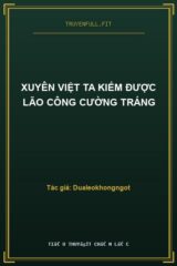 Xuyên Việt Ta Kiếm Được Lão Công Cường Tráng