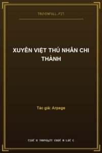 Xuyên Việt Thú Nhân Chi Thành