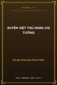 Xuyên Việt Thú Nhân Chi Tướng
