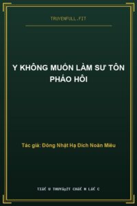 Y Không Muốn Làm Sư Tôn Pháo Hôi