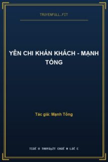 Yên Chi Khán Khách – Mạnh Tống