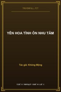 Yên Hoa Tình Ôn Nhu Tâm