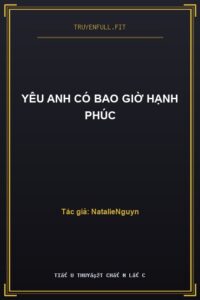 Yêu Anh Có Bao Giờ Hạnh Phúc