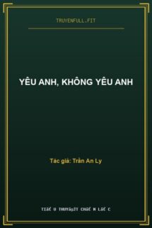 Yêu Anh, Không Yêu Anh