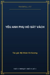Yêu Anh Phụ Hồ Sát Vách