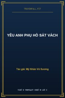 Yêu Anh Phụ Hồ Sát Vách