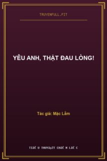 Yêu Anh, Thật Đau Lòng!