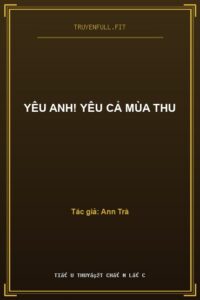 Yêu Anh! Yêu Cả Mùa Thu