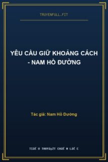 Yêu Cầu Giữ Khoảng Cách – Nam Hồ Đường