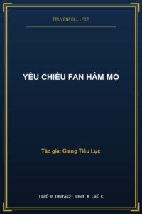 Yêu Chiều Fan Hâm Mộ