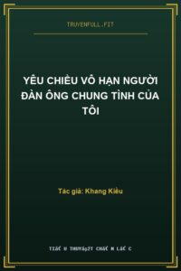 Yêu Chiều Vô Hạn Người Đàn Ông Chung Tình Của Tôi