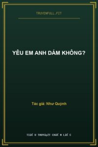 Yêu Em Anh Dám Không?